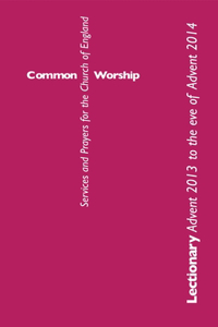 Common Worship Lectionary: Advent 2013 to the Eve of Advent 2014: Large Format