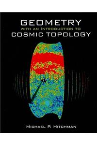 Geometry with an Introduction to Cosmic Topology