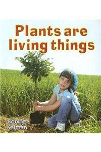 Plants Are Living Things