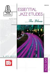 Essential Jazz Etudes..the Blues - Alto Sax