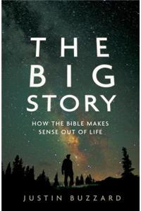 Big Story, The: How The Bible Makes Sense Out Of Life