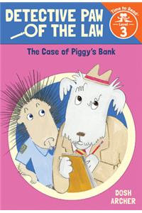 Case of Piggy's Bank (Detective Paw of the Law: Time to Read, Level 3)