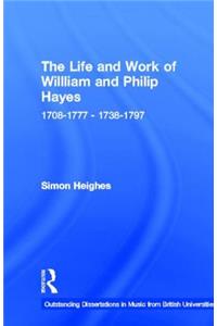 The Life and Work of William and Philip Hayes