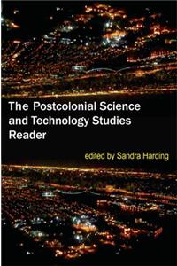 The Postcolonial Science and Technology Studies Reader