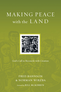 Making Peace with the Land – God`s Call to Reconcile with Creation