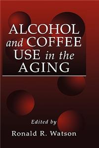 Alcohol and Coffee Use in the Aging