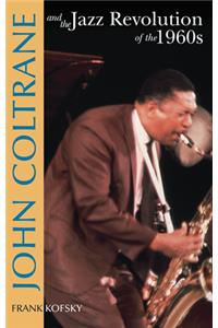 John Coltrane & the Jazz Revolution of the 1960's