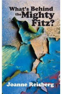 What's Behind the Mighty Fitz?