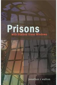 Prisons with Stained Glass Windows