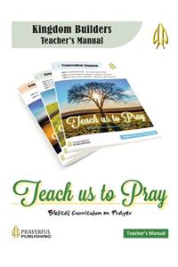 Teach Us To Pray Kingdom Builders Teacher's Manual