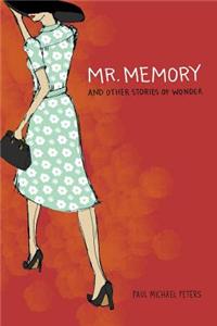 Mr. Memory and Other Stories of Wonder