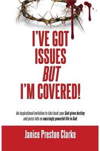 I've Got Issues But I'm Covered!