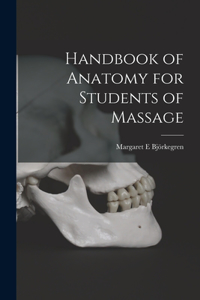 Handbook of Anatomy for Students of Massage