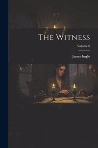 Witness; Volume 6