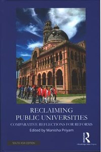 Reclaiming Public Universities: Comparative Reflections for Reforms [Hardcover] Manisha Priyam (ed.)