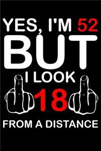 Yes I'm 52: Blank Lined Journal, Funny Happy Birthday Sketchbook, Notebook, Diary Perfect Gag Gift For 52 Year Olds