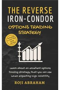 The Reverse Iron Condor Options Trading Strategy
