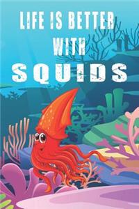 Life Is Better With Squids