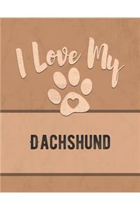 I Love My Dachshund