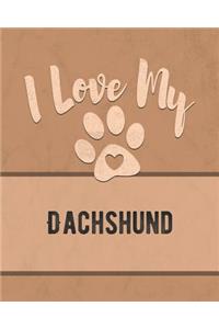 I Love My Dachshund