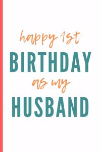 Happy 1st Birthday As My Husband