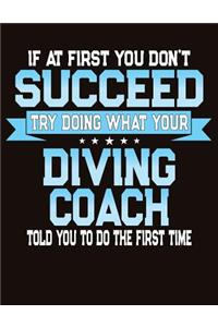 If At First You Don't Succeed Try Doing What Your Diving Coach Told You To Do The First Time