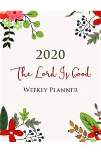 2020 The Lord Is Good Weekly Planner With One Bible Quote a Week