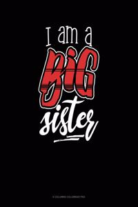 I Am A Big Sister