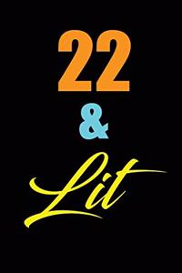 22 & Lit