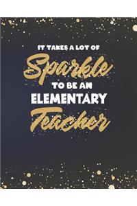 It Takes A Lot Of Sparkle To Be An Elementary Teacher