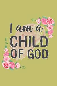 I Am A Child Of God