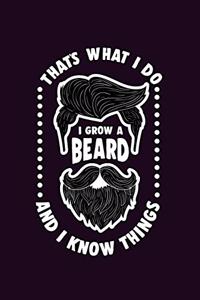 That's What I Do I Grow A Beard And I Know Things