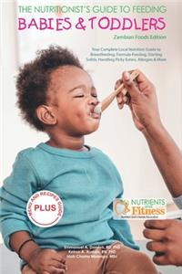The Nutritionist's Guide to Feeding Babies and Toddlers - Zambian Foods Edition