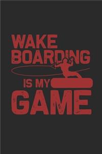 Wakeboarding Is My Game
