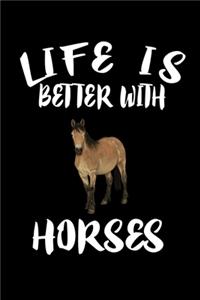 Life Is Better With Horses