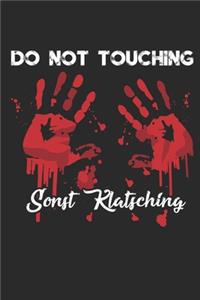 Do not touching Sonst Klatsching