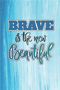 Brave is The New Beautiful