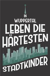 In Wuppertal Leben Die Härtesten Stadtkinder