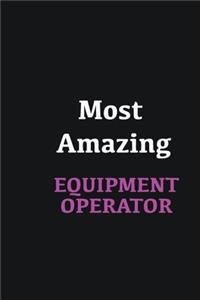 Most Amazing Equipment Operator
