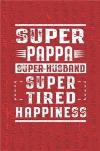 Super Pappa Super Husband Super Tired Happiness
