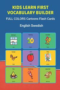 Kids Learn First Vocabulary Builder FULL COLORS Cartoons Flash Cards English Swedish: Easy Babies Basic frequency sight words dictionary COLORFUL picture book learning new language. Fun card games for ages 2-6, toddlers, Pre K, Presch