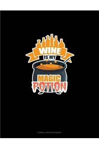 Wine Is My Magic Potion