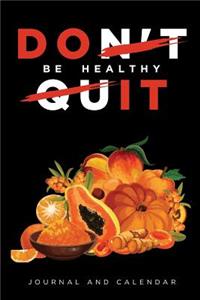 Don't Quit Be Healthy