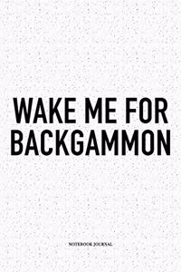 Wake Me for Backgammon