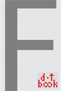 The Dot Book - A Dot Grid Notebook for Graphic Designers - Monogram Series - F