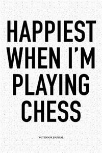 Happiest When I'm Playing Chess