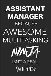 Assistant Manager Because Awesome Multitasking Ninja Isn't a Real Job Title