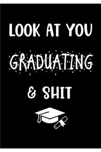 Look at You Graduating and Shit