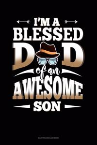 I'm A Blessed Dad Of An Awesome Son