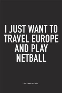 I Just Want To Travel Europe And Play Netball